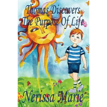 Thomas Discovers The Purpose Of Life (Kids book about Self-Esteem for Kids, Picture Book, Kids Books, Bedtime Stories for Kids, Picture Books, Baby Bo