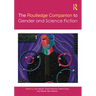 The Routledge Companion to Gender and Science Fiction