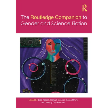 The Routledge Companion to Gender and Science Fiction