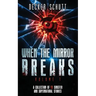 When the Mirror Breaks: A Collection of 13 Sinister and Supernatural Stories