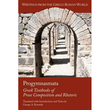 Progymnasmata: Greek Textbooks of Prose Composition and Rhetoric