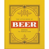 The Little Book of Beer: Brewed to Perfection