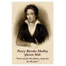 Percy Bysshe Shelley - Queen Mab: "Fear not for the future, weep not for the past."
