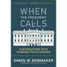When the President Calls: Conversations with Economic Policymakers