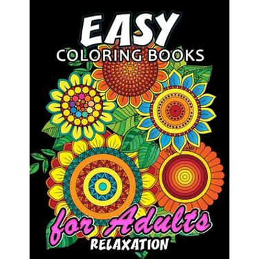 Easy Coloring Books for Adults Relaxation: Large Print Coloring Book Easy, Fun, Beautiful Coloring Pages