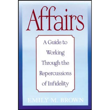 Affairs, (Special Large Print Amazon Edition): A Guide to Working Through the Repercussions of Infidelity
