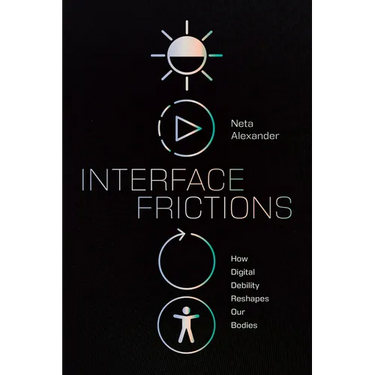 Interface Frictions: How Digital Debility Reshapes Our Bodies