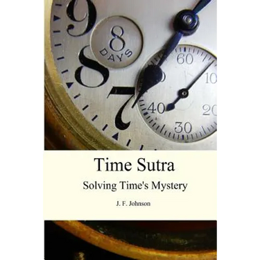 Time Sutra: Solving Time's Mystery