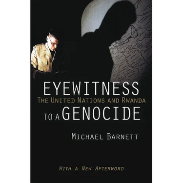 Eyewitness to a Genocide: The United Nations and Rwanda