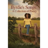 Byrdie's Songs: A Collection of Poetry