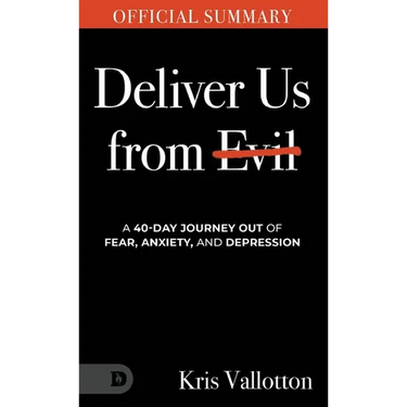 The Official Summary of Deliver Us from Evil: A 40-Day Journey out of Fear, Anxiety, and Depression