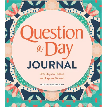 Question a Day Journal: 365 Days to Reflect and Express Yourself