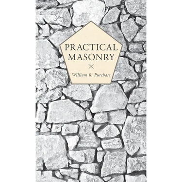 Practical Masonry: A Guide to the Art of Stone Cutting
