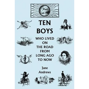 Ten Boys Who Lived on the Road from Long Ago to Now (Yesterday's Classics)