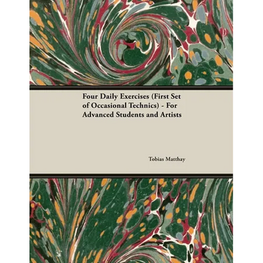 Four Daily Exercises (First Set of Occasional Technics) - For Advanced Students and Artists