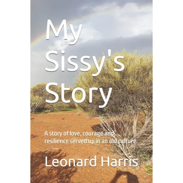 My Sissy's Story: A story of love, courage and resilience served up in an old culture.
