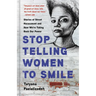 Stop Telling Women to Smile: Stories of Street Harassment and How We're Taking Back Our Power