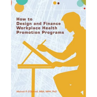 How to Design and Finance Workplace Health Promotion Programs