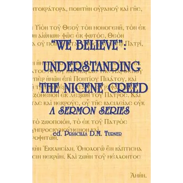 "We Believe": Understanding the Nicene Creed