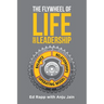The Flywheel of Life and Leadership