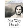 No Way Back: A Young Man's Search for Home