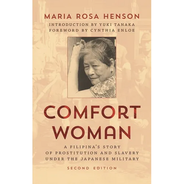 Comfort Woman: A Filipina's Story of Prostitution and Slavery Under the Japanese Military