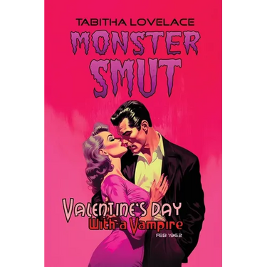 Valentine's Day With A Vampire: A Pulpy, Noir, Enemies To Lovers Monster Romance Novella