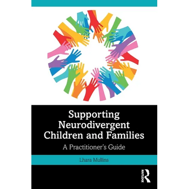 Supporting Neurodivergent Children and Families: A Practitioner's Guide
