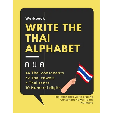 Write the Thai Alphabet Workbook: Thai Alphabet Write Tracing Consonant Vowel Tones Numbers