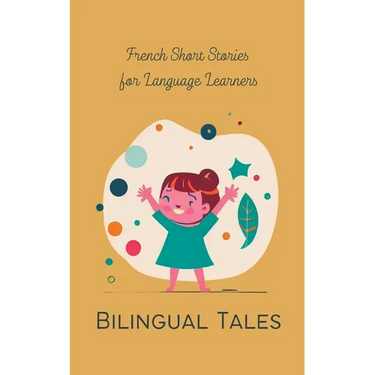 Bilingual Tales: French Short Stories for Language Learners