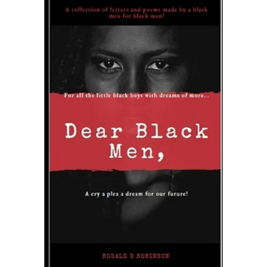 Dear Black Men,: For all the little black boys with dream of more...