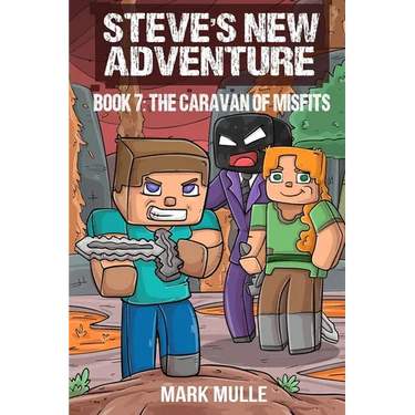 Steve's New Adventure Book 7: The Caravan of Misfits