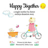 Happy Together, a single mother by choice embryo donation story