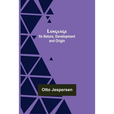 Language: Its Nature, Development and Origin