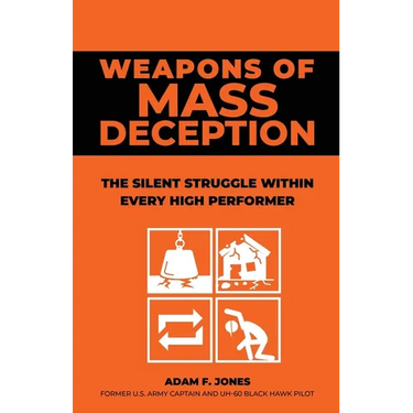 Weapons of Mass Deception: The silent struggle within every high performer