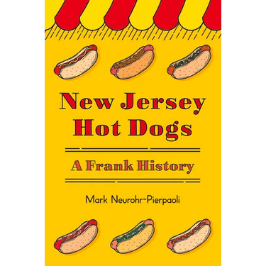 New Jersey Hot Dogs: A Frank History