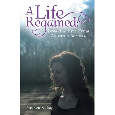 A Life Regained: Breaking Free From Anorexia Nervosa