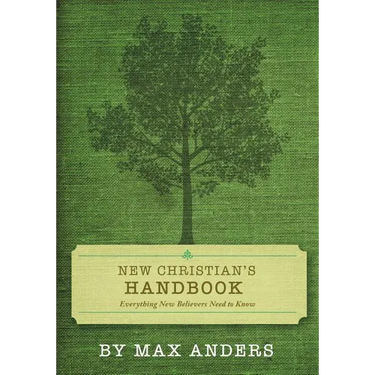 The New Christian's Handbook: Everything Believers Need to Know