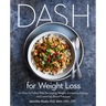 Dash for Weight Loss: An Easy-To-Follow Plan for Losing Weight, Increasing Energy, and Lowering Blood Pressure (a Dash Diet Plan)