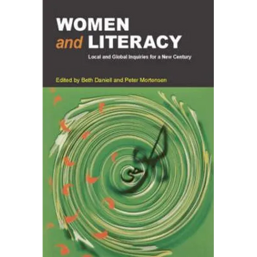 Women and Literacy: Local and Global Inquiries for a New Century