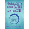 Harmony In Your Career & In Your Soul