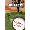 Lifetime Loser