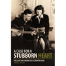 A Case for a Stubborn Heart: The Life and Works of a Country Boy