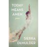 Today Means Amen