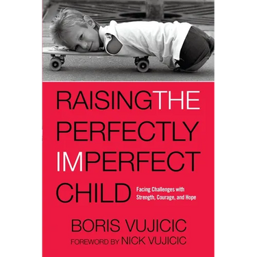 Raising the Perfectly Imperfect Child: Facing Challenges with Strength, Courage, and Hope