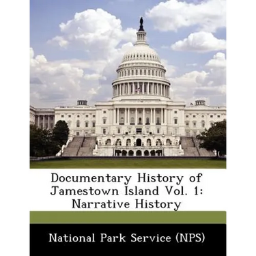 Documentary History of Jamestown Island Vol. 1: Narrative History