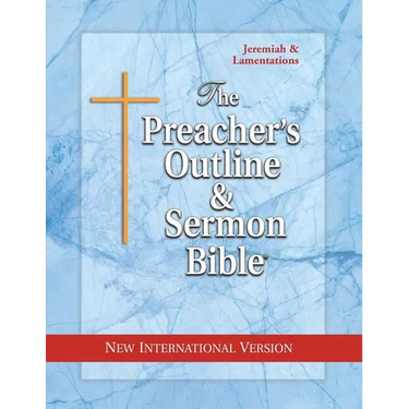 The Preacher's Outline & Sermon Bible: Jeremiah-Lamentations: New International Version