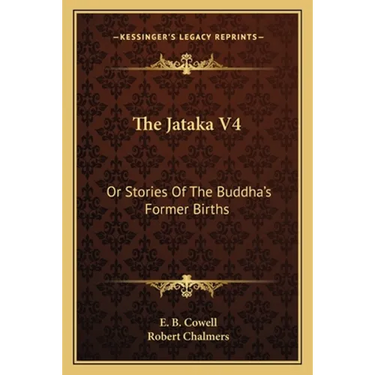 The Jataka V4: Or Stories Of The Buddha's Former Births