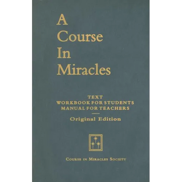 A Course in Miracles, Original Edition: Text, Workbook for Students, Manual for Teachers