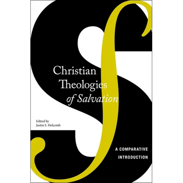 Christian Theologies of Salvation: A Comparative Introduction